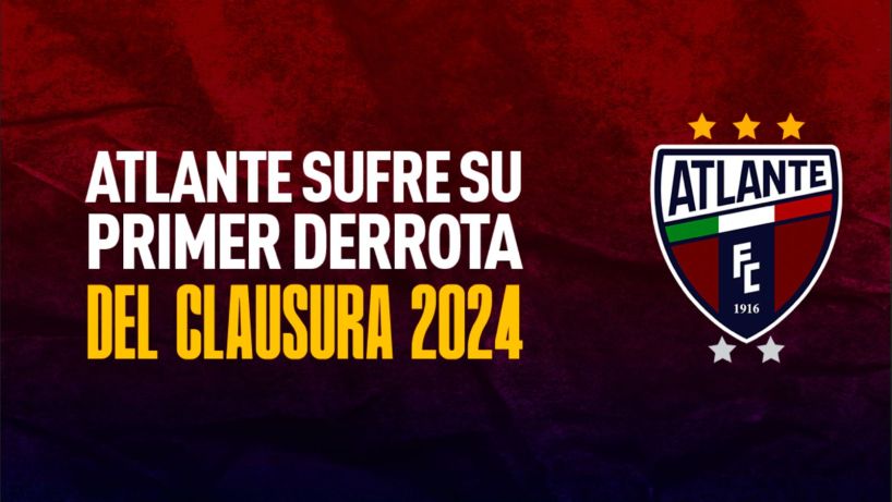 ATLANTE SUFRE SU PRIMER DERROTA DEL CLAUSURA 2024