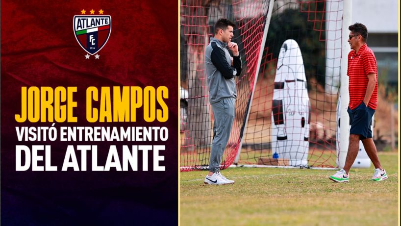 JORGE CAMPOS VISITÓ ENTRENAMIENTO DEL ATLANTE