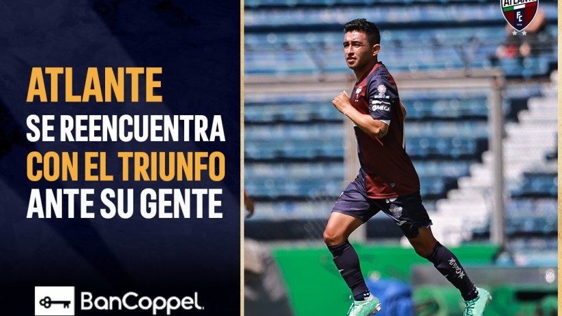 ATLANTE SE REENCUENTRA CON EL TRIUNFO ANTE SU GENTE